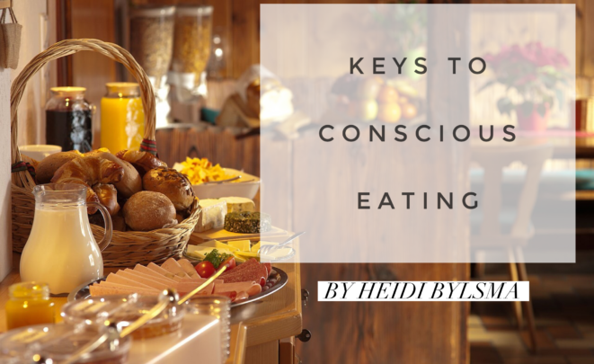 Keys to Conscious Eating 0FF721F6-553D-4AF7-B255-A70AA1AA6AA2