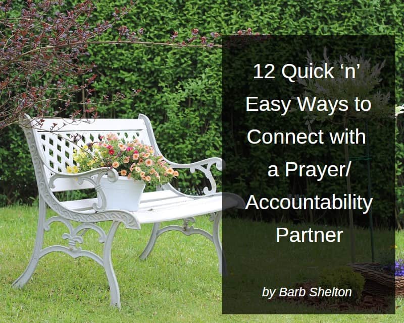 12 Quick ‘n’ Easy Ways to Connect with a Prayer / Accountability Partner