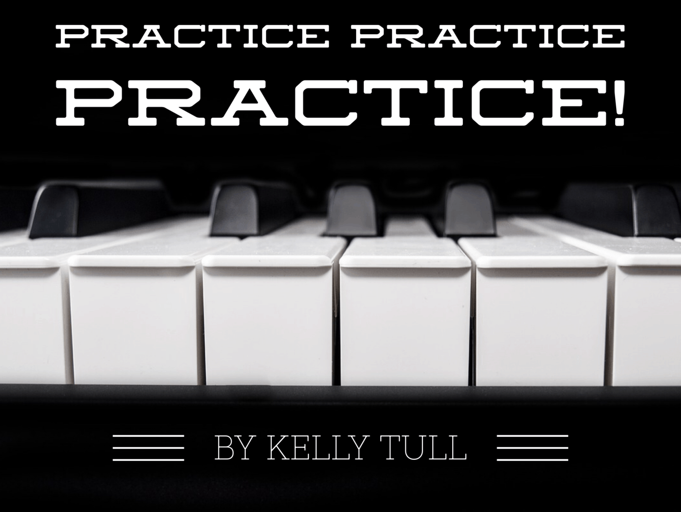 Practice Practice Practice!