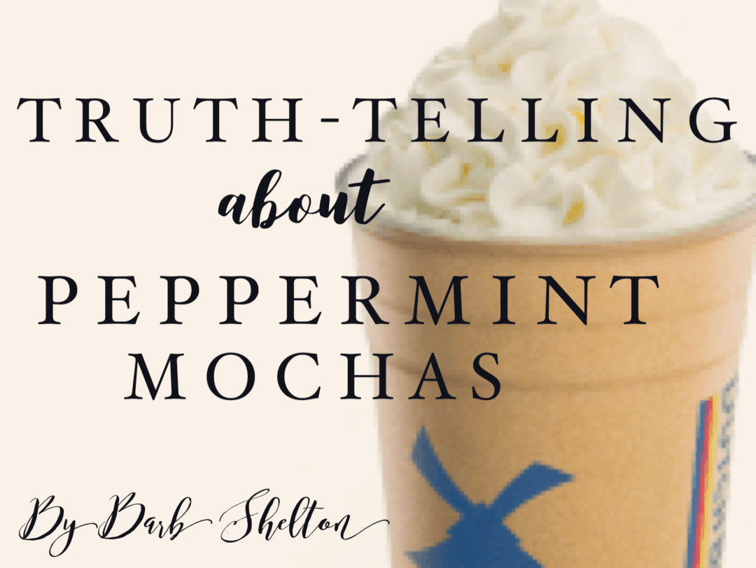 Truth-Telling about Peppermint Mochas